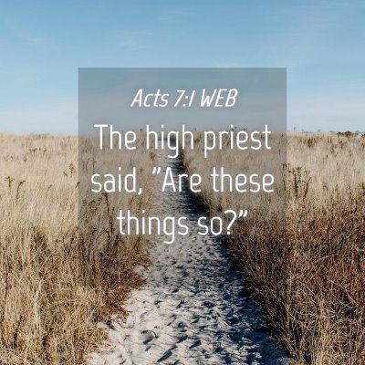 Picture 04 - Acts 7:1 WEB - The high priest said, 