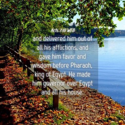 Picture 04 - Acts 7:10 WEB - and delivered him out of all his afflictions, and - Bible Verse Picture
