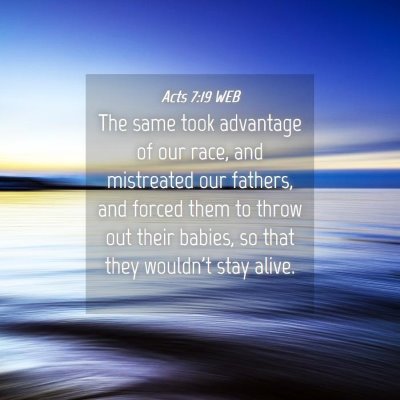Picture 04 - Acts 7:19 WEB - The same took advantage of our race, and - Bible Verse Picture
