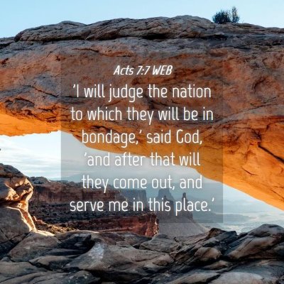Picture 04 - Acts 7:7 WEB - 'I will judge the nation to which they will be in - Bible Verse Picture