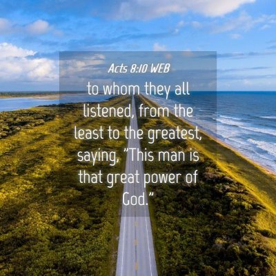 Picture 04 - Acts 8:10 WEB - to whom they all listened, from the least to the - Bible Verse Picture