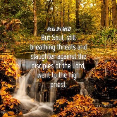 Picture 04 - Acts 9:1 WEB - But Saul, still breathing threats and slaughter - Bible Verse Picture