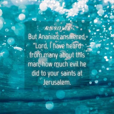 Picture 04 - Acts 9:13 WEB - But Ananias answered, 
