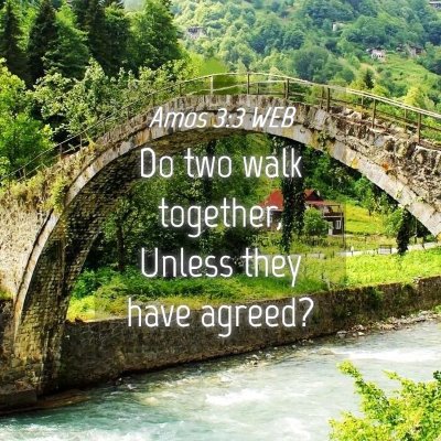 Picture 04 - Amos 3:3 WEB - Do two walk together, Unless they have - Bible Verse Picture