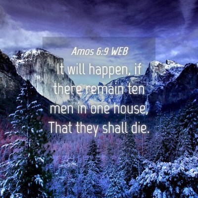 Picture 04 - Amos 6:9 WEB - It will happen, if there remain ten men in one - Bible Verse Picture