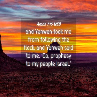 Picture 04 - Amos 7:15 WEB - and Yahweh took me from following the flock, and - Bible Verse Picture