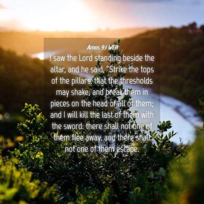 Picture 04 - Amos 9:1 WEB - I saw the Lord standing beside the altar, and he - Bible Verse Picture