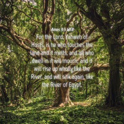 Picture 04 - Amos 9:5 WEB - For the Lord, Yahweh of Hosts, is he who touches - Bible Verse Picture