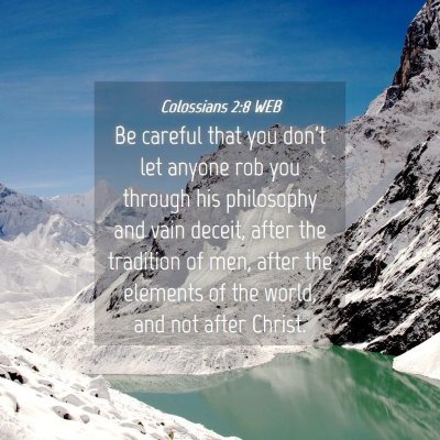 Picture 04 - Colossians 2:8 WEB - Be careful that you don't let anyone rob you - Bible Verse Picture
