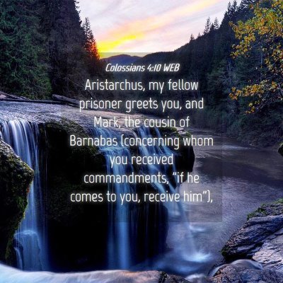 Picture 04 - Colossians 4:10 WEB - Aristarchus, my fellow prisoner greets you, and - Bible Verse Picture