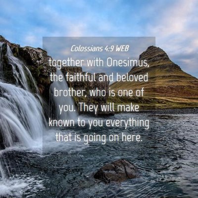 Picture 04 - Colossians 4:9 WEB - together with Onesimus, the faithful and beloved - Bible Verse Picture