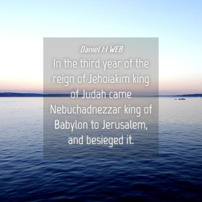 Picture 04 - Daniel 1:1 WEB - In the third year of the reign of Jehoiakim king - Bible Verse Picture