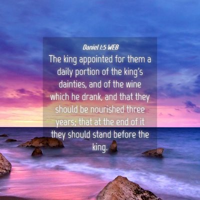 Picture 04 - Daniel 1:5 WEB - The king appointed for them a daily portion of - Bible Verse Picture