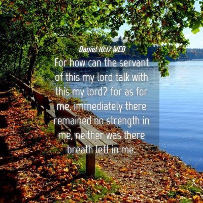Picture 04 - Daniel 10:17 WEB - For how can the servant of this my lord talk with - Bible Verse Picture