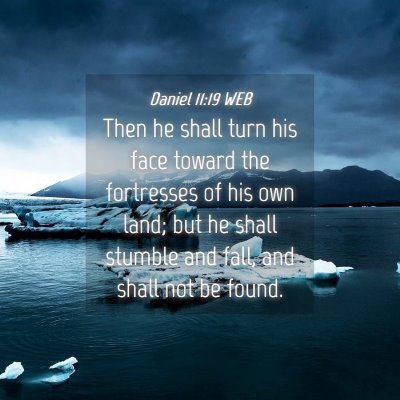Picture 04 - Daniel 11:19 WEB - Then he shall turn his face toward the fortresses - Bible Verse Picture