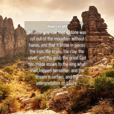 Picture 04 - Daniel 2:45 WEB - Because you saw that a stone was cut out of the - Bible Verse Picture