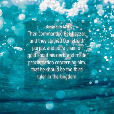 Picture 04 - Daniel 5:29 WEB - Then commanded Belshazzar, and they clothed - Bible Verse Picture