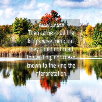 Picture 04 - Daniel 5:8 WEB - Then came in all the king's wise men; but they - Bible Verse Picture
