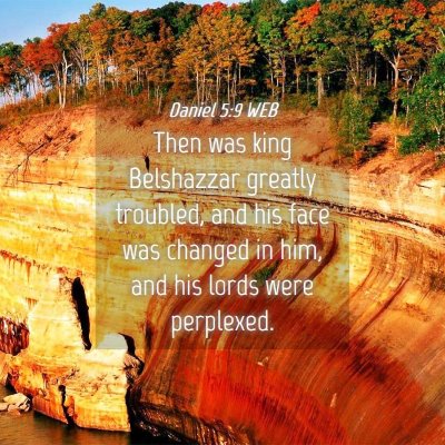 Picture 04 - Daniel 5:9 WEB - Then was king Belshazzar greatly troubled, and - Bible Verse Picture