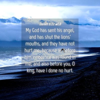 Picture 04 - Daniel 6:22 WEB - My God has sent his angel, and has shut the - Bible Verse Picture