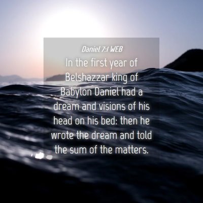 Picture 04 - Daniel 7:1 WEB - In the first year of Belshazzar king of Babylon - Bible Verse Picture