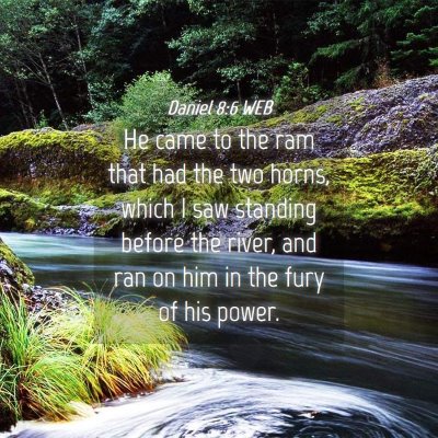 Picture 04 - Daniel 8:6 WEB - He came to the ram that had the two horns, which - Bible Verse Picture