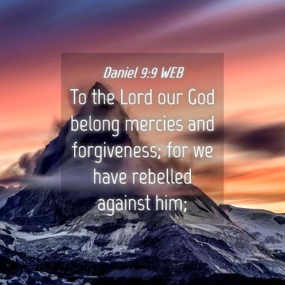 Picture 04 - Daniel 9:9 WEB - To the Lord our God belong mercies and - Bible Verse Picture