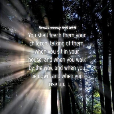 Picture 04 - Deuteronomy 11:19 WEB - You shall teach them your children, talking of - Bible Verse Picture