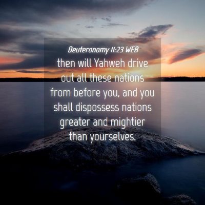 Picture 04 - Deuteronomy 11:23 WEB - then will Yahweh drive out all these nations from - Bible Verse Picture