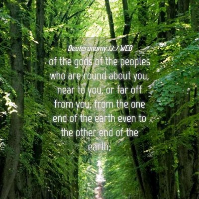 Picture 04 - Deuteronomy 13:7 WEB - of the gods of the peoples who are round about - Bible Verse Picture