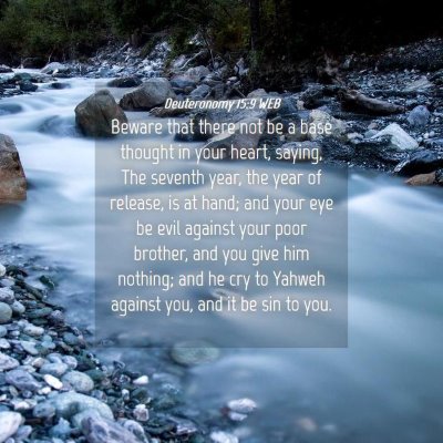 Picture 04 - Deuteronomy 15:9 WEB - Beware that there not be a base thought in your - Bible Verse Picture