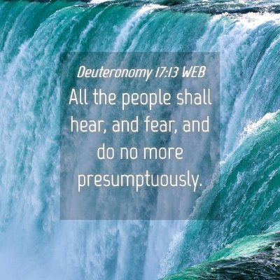 Picture 04 - Deuteronomy 17:13 WEB - All the people shall hear, and fear, and do no - Bible Verse Picture