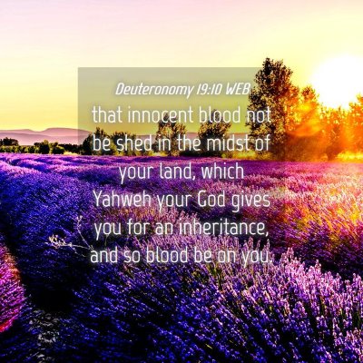 Picture 04 - Deuteronomy 19:10 WEB - that innocent blood not be shed in the midst of - Bible Verse Picture
