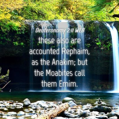 Picture 04 - Deuteronomy 2:11 WEB - these also are accounted Rephaim, as the Anakim; - Bible Verse Picture