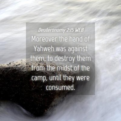Picture 04 - Deuteronomy 2:15 WEB - Moreover the hand of Yahweh was against them, to - Bible Verse Picture