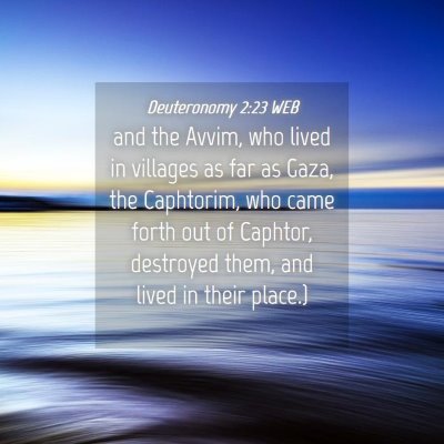 Picture 04 - Deuteronomy 2:23 WEB - and the Avvim, who lived in villages as far as - Bible Verse Picture