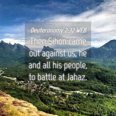 Picture 04 - Deuteronomy 2:32 WEB - Then Sihon came out against us, he and all his - Bible Verse Picture