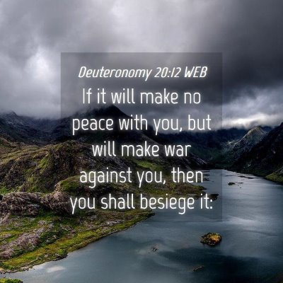 Picture 04 - Deuteronomy 20:12 WEB - If it will make no peace with you, but will make - Bible Verse Picture