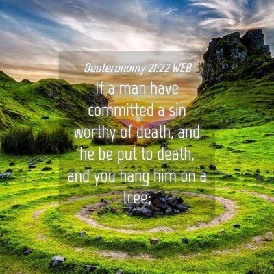 Picture 04 - Deuteronomy 21:22 WEB - If a man have committed a sin worthy of death, - Bible Verse Picture