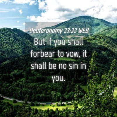 Picture 04 - Deuteronomy 23:22 WEB - But if you shall forbear to vow, it shall be no - Bible Verse Picture