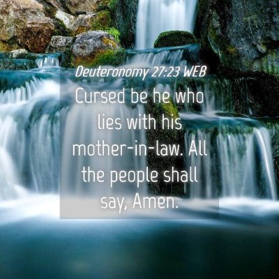 Picture 04 - Deuteronomy 27:23 WEB - Cursed be he who lies with his mother-in-law. All - Bible Verse Picture
