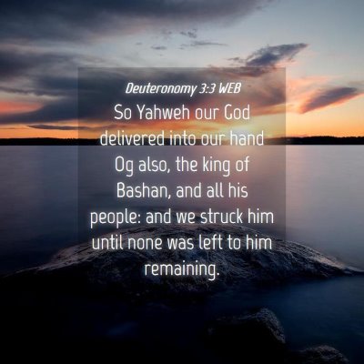 Picture 04 - Deuteronomy 3:3 WEB - So Yahweh our God delivered into our hand Og - Bible Verse Picture