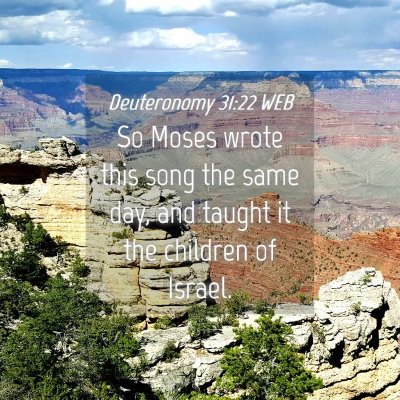 Picture 04 - Deuteronomy 31:22 WEB - So Moses wrote this song the same day, and taught - Bible Verse Picture