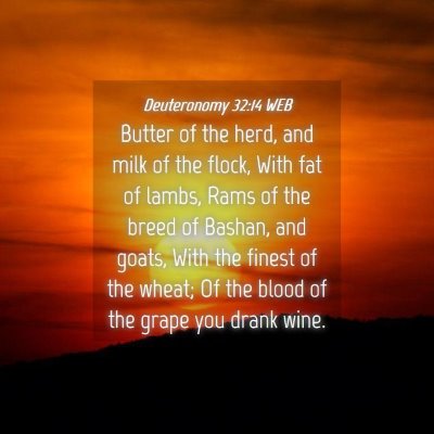 Picture 04 - Deuteronomy 32:14 WEB - Butter of the herd, and milk of the flock, With - Bible Verse Picture