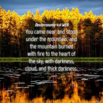 Picture 04 - Deuteronomy 4:11 WEB - You came near and stood under the mountain; and - Bible Verse Picture