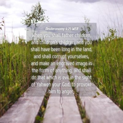 Picture 04 - Deuteronomy 4:25 WEB - When you shall father children, and children's - Bible Verse Picture