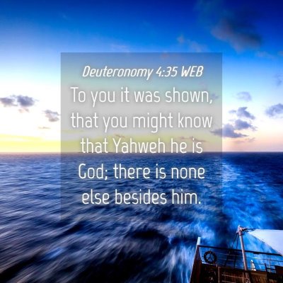 Picture 04 - Deuteronomy 4:35 WEB - To you it was shown, that you might know that - Bible Verse Picture
