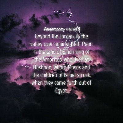 Picture 04 - Deuteronomy 4:46 WEB - beyond the Jordan, in the valley over against - Bible Verse Picture