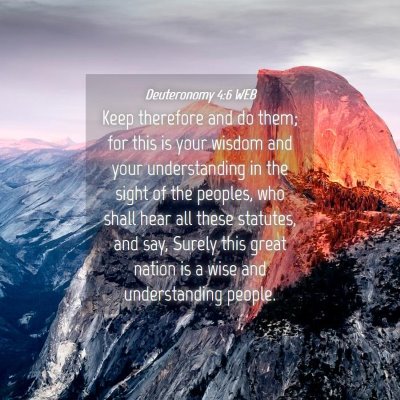 Picture 04 - Deuteronomy 4:6 WEB - Keep therefore and do them; for this is your - Bible Verse Picture