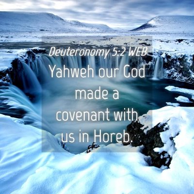 Picture 04 - Deuteronomy 5:2 WEB - Yahweh our God made a covenant with us in - Bible Verse Picture